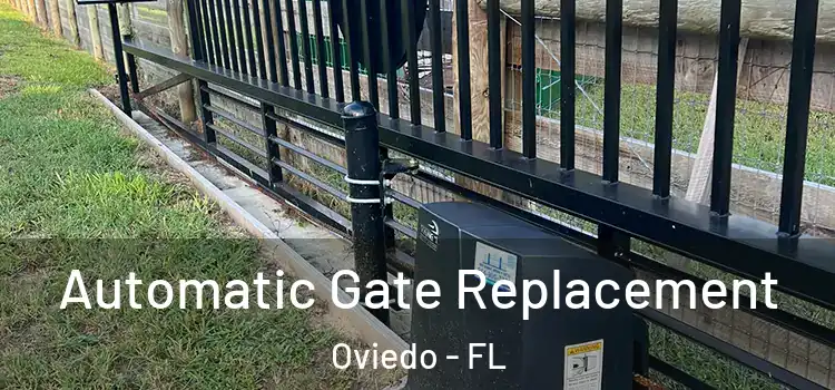  Automatic Gate Replacement Oviedo - FL