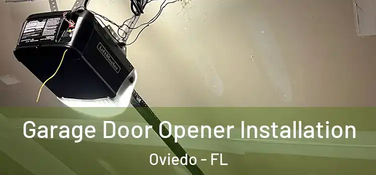  Garage Door Opener Installation Oviedo - FL