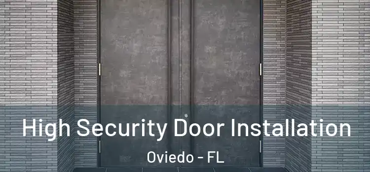  High Security Door Installation Oviedo - FL